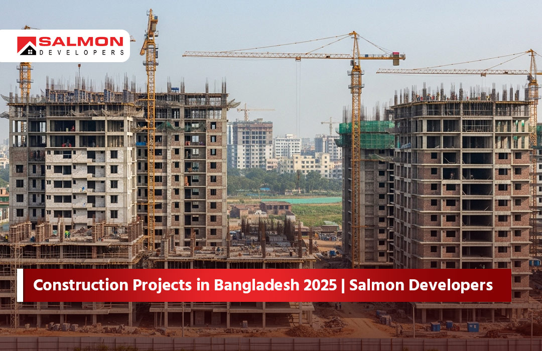 Construction Projects in Bangladesh 2025 | Salmon Developers