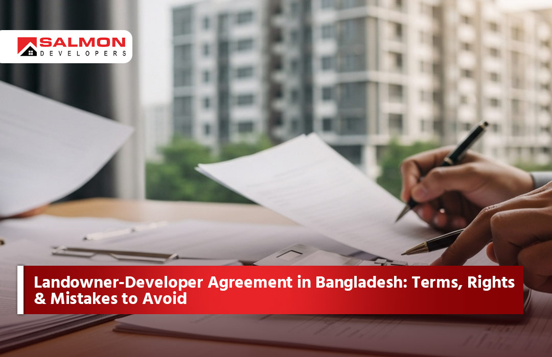 Landowner-Developer Agreement in Bangladesh: Terms, Rights & Mistakes to Avoid