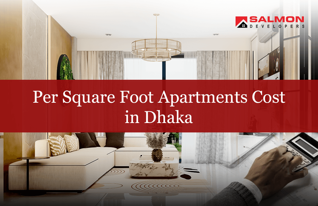 Per Square Foot Apartments Cost in Dhaka