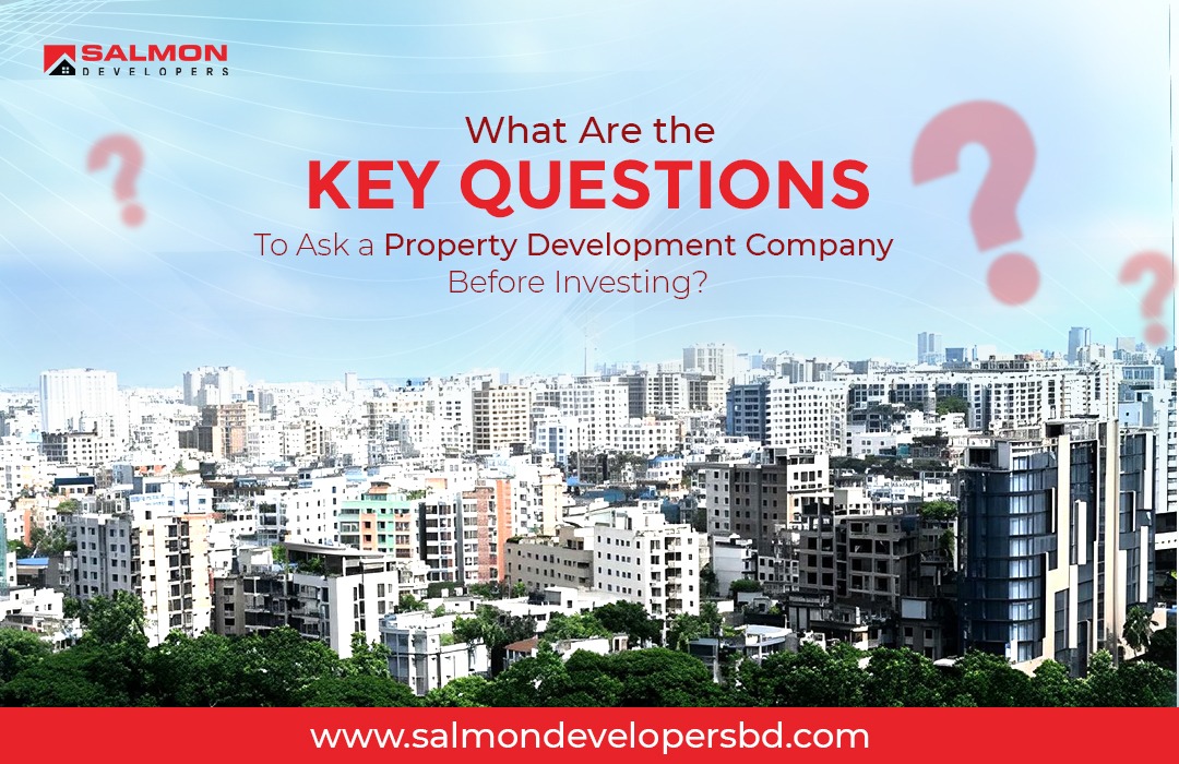 What Are the Key Questions to Ask a Property Development Company Before Investing?